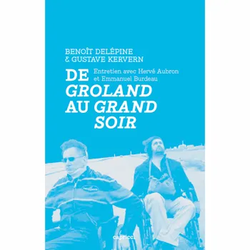 Livres Arts Cinéma De Groland au Grand soir Gustave Kervern, Emmanuel Burdeau, Hervé Aubron, Benoît Delépine