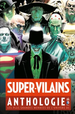 Super-Vilains Anthologie - Les plus grandes menaces de l'univers DC