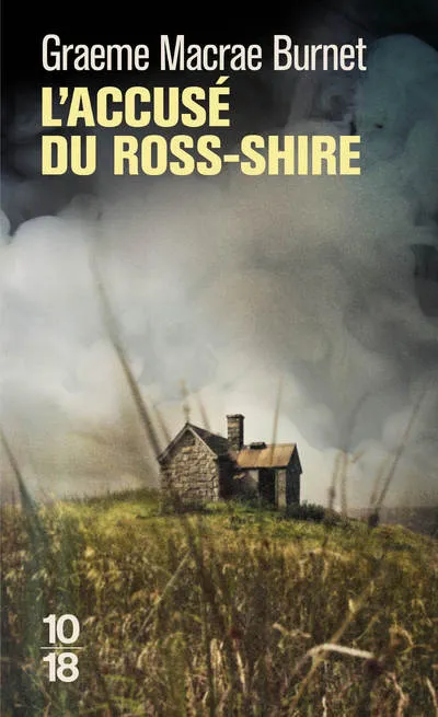 Livres Polar Policier et Romans d'espionnage L'accusé du Ross-Shire Graeme Macrae Burnet