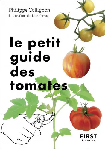 Le Petit Guide jardin des tomates Philippe Collignon