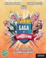 3, Gaga de Saint-Étienne, De la mine aux lumières