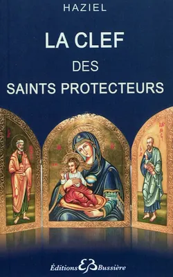 La clef des saints protecteurs, oraisons et litanies