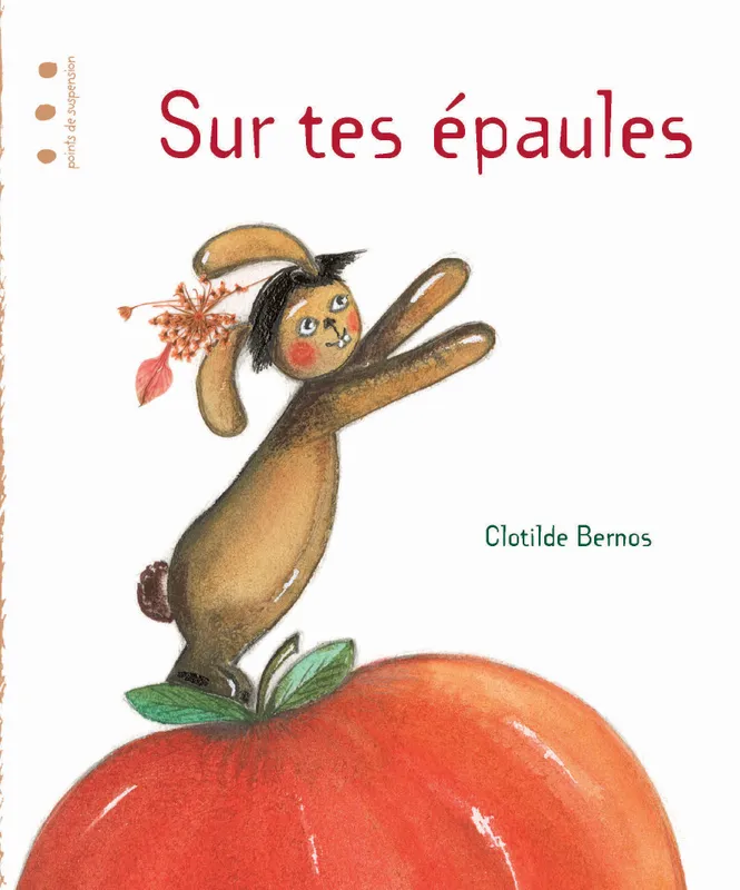 Livres Jeunesse Les tout-petits Albums Sur tes épaules Clotilde Bernos