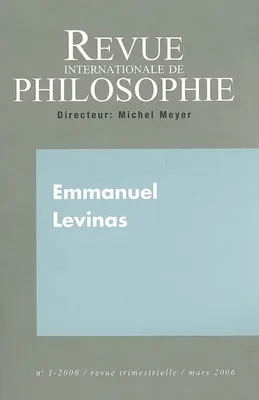 REVUE INTERNATIONALE DE PHILOSOPHIE 235 (1-2006) EMMANUEL LEVINAS