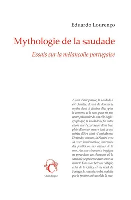 Mythologie de la saudade. essai sur la mélancolie, essais sur la mélancolie portugaise