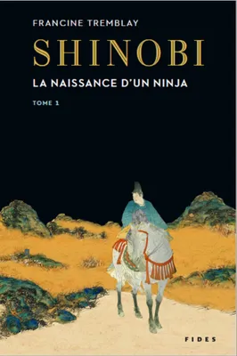 Shinobi, 1, La naissance d'un ninja, Roman historique