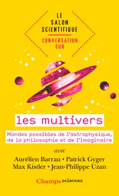 Le salon scientifique, conversation sur, Conversation sur les multivers, Astrophysique, philosophie et science-fiction