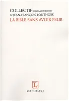 BIBLE SANS AVOIR PEUR (LA)
