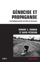 Génocide et propagande / l' instrumentalisation politique des massacres, l'instrumentalisation politique des massacres