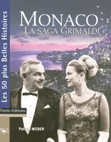 Monaco, la saga Grimaldi, la saga Grimaldi