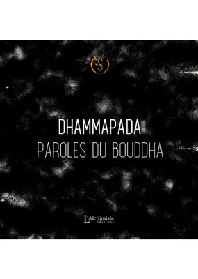 Le Dhammapada - Paroles du Bouddha (nouvelle traduction)