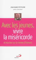 AVEC LES JEUNES VIVRE LA MISERICORDE [Paperback] PETITCLERC, JM
