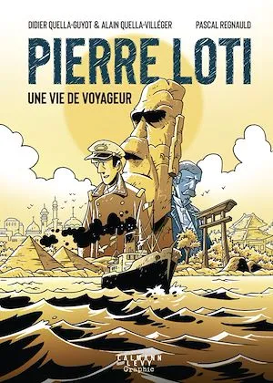 Pierre Loti, une vie de voyageur, Roman graphique Didier Quella-Guyot, Alain Quella-Villéger