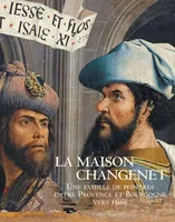 La Maison Changenet, Une famille de peintres entre Provence et Bourgogne vers 1500