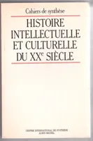 Histoire intellectuelle et culturelle du XXe siècle - Histoire culturelle de l'Europe contemporaine, textes choisis