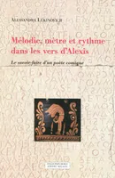 Mélodie, mètre et rythme dans les vers d'Alexis, le savoir-faire d'un poète comique