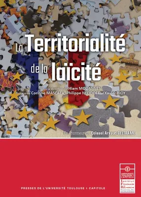La territorialité de la laïcité, Actes du colloque du 28 mars 2018, université toulouse 1 capitole [à montauban]