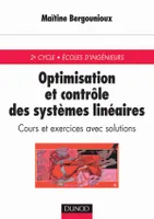Optimisation et contrôle des systèmes linéaires - Cours et exercices corrigés, Cours et exercices corrigés