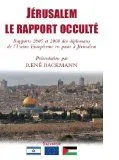 Jérusalem, le rapport occulté, rapports 2005 et 2008 des diplomates de l'Union européenne en poste à Jérusalem