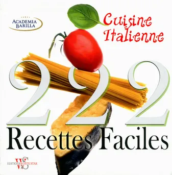 222 recettes faciles cuisine italienne