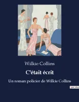 C'était écrit, Un roman policier de Wilkie Collins