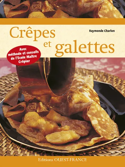 Livres Loisirs Gastronomie Cuisine Crêpes et galettes Raymonde Charlon
