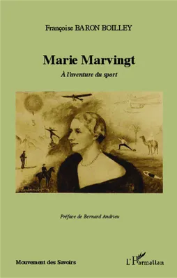 Marie Marvingt, A l'aventure du sport