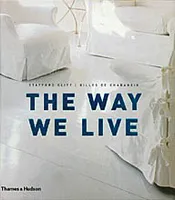 The Way We Live Making Homes - Creating Lifestyles /anglais