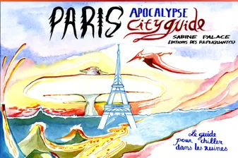 Paris Apocalypse City Guide, Le guide pour chiller dans les ruines