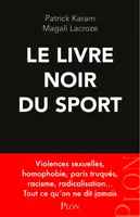 Le livre noir du sport, Violences sexuelles, homophobie, paris truqués, racisme, radicalisation