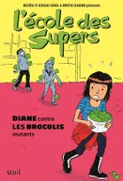 L'école des supers, Diane contre les brocolis mutants, Diane contre les Brocolis mutants