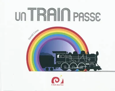 TRAIN PASSE (UN) Donald Crews