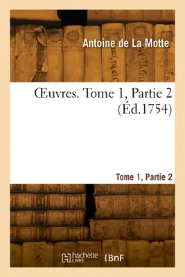 OEuvres. Tome 1, Partie 2