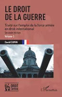 Le droit de la guerre, Seconde édition. Traité sur l'emploi de la force armée en droit international