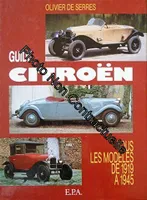 Guide Citroën tous les modéles de 1919 à 1945, tous les modèles de 1919 à 1945