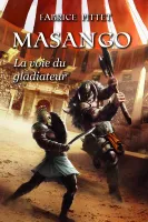 Masango , La voie du gladiateur