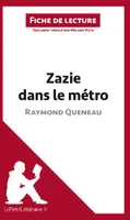 Zazie dans le métro de Raymond Queneau (Fiche de lecture), Analyse complète et résumé détaillé de l'oeuvre