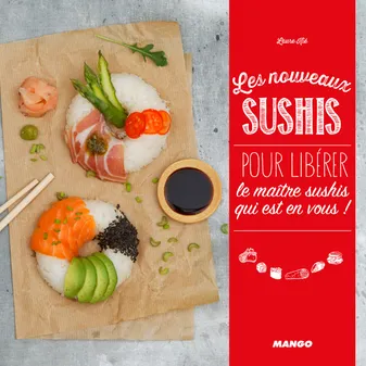 Les nouveaux sushis, Pour libérer le maître sushi qui est en vous !