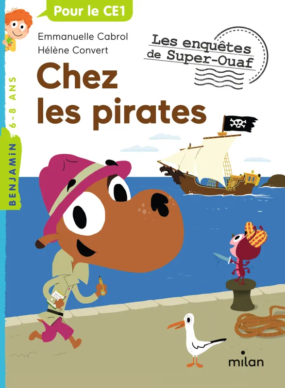 Livres Jeunesse de 6 à 12 ans Premières lectures 8, Les enquêtes de Super-Ouaf, Tome 08, Super-Ouaf chez les pirates Emmanuelle Cabrol