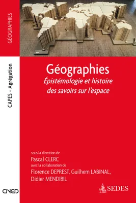 Géographies - Épistémologie et histoire des savoirs sur l'espace, Épistémologie et histoire des savoirs sur l'espace