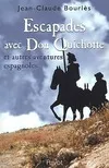 Escapades avec Don Quichotte, et autres aventures espagnoles