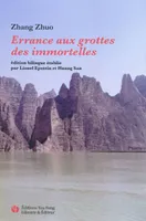 Errance aux grottes des immortelles (Bilingue Francais - Chinois, avec pinyin), You xian ku