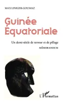 Guinée équatoriale, Un demi-siècle de terreur et de pillage - Mémorandum