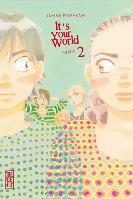 2, It's your world - Tome 2