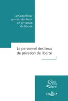 Le personnel des lieux de privation de liberté - 1re ed., Rapport thématique CGLPL n° 2
