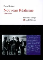 Nouveau Réalisme - 1960-1990, 1960-1990