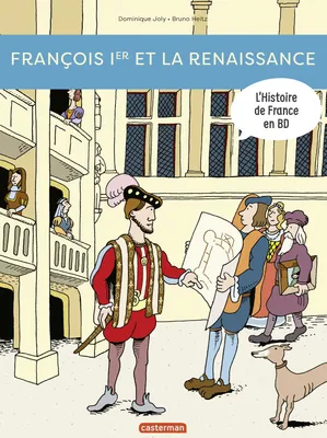 Histoire de France en BD. François Ier... et la Renaissance !