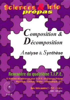 COMPOSITION ET DECOMPOSITION, Composition et décomposition : analyse et synthèse (rencontre du quatrième TIPE), Composition et décomposition : analyse et synthèse (rencontre du quatrième TIPE)