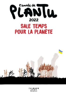 Sale temps pour la planète, L'année de Plantu 2022, Sale temps pour la planète