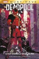 Marvel must-have, Deadpool : Il faut soigner le soldat Wilson, Il faut soigner le soldat wilson